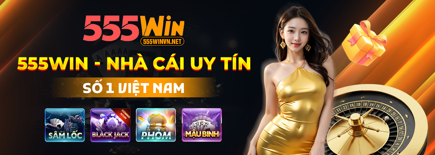 555win | Nhà Cái Cá Cược Uy Tín, Website chính thức 2025 555win banner