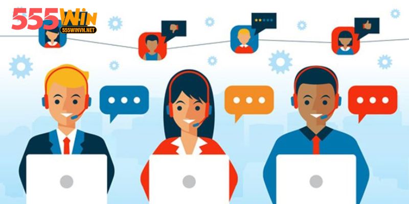 Chăm Sóc Khách Hàng 555win – Chuyên Nghiệp, Hoạt Động 24/7 Xử lý khiếu nại nhanh chóng
